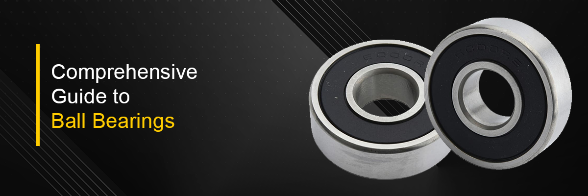 Comprehensive Guide to Ball Bearings