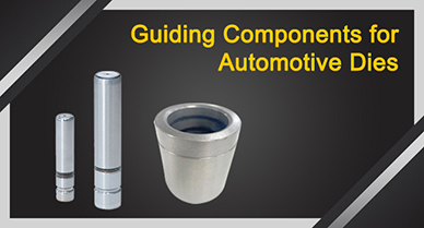 Guiding Components for Automotive Dies